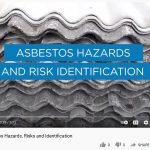 Video 1 – Asbestos Hazards, Risks and Identification